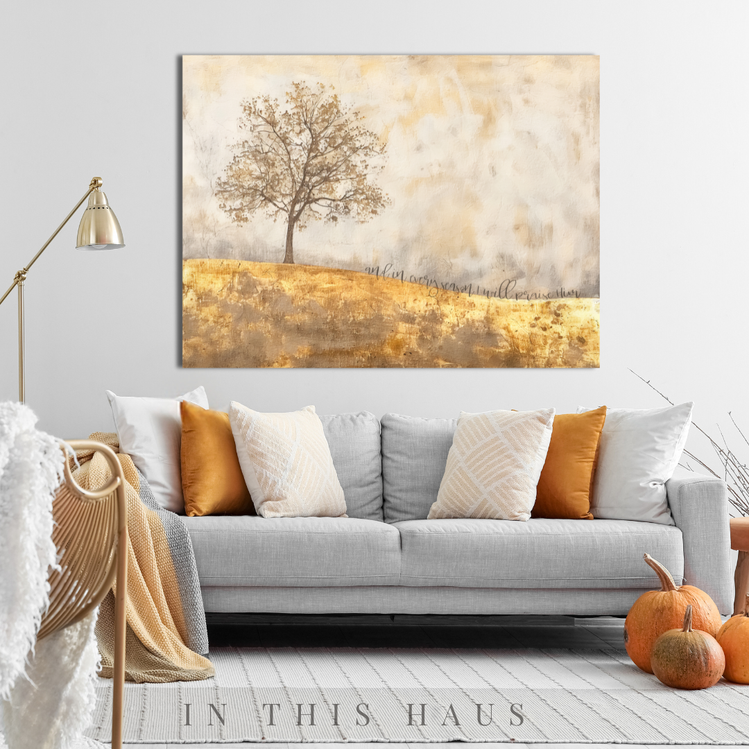 In every Season I will Praise Him Canvas | No Personalization